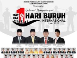 DPRD Kabupaten Sukabumi Mengucapkan Selamat Memperingati Hari Buruh Internasional