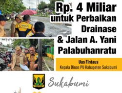 Kadis PU Tinjau Kerusakan Jalan Ahmad Yani Palabuhanratu, Perbaikan Ditargetkan Sebelum Lebaran